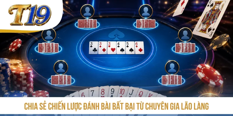 Chia sẻ chiến lược đánh bài bất bại từ chuyên gia lão làng