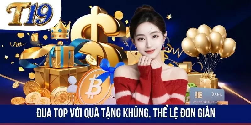 Đua top với quà tặng khủng, thể lệ đơn giản