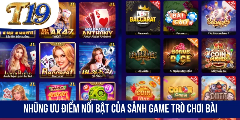Những ưu điểm nổi bật của sảnh game trò chơi bài