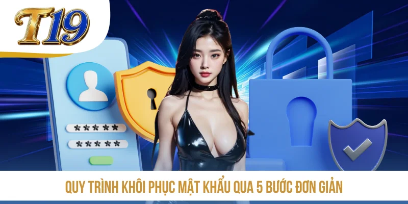 Quy trình khôi phục mật khẩu qua 5 bước đơn giản