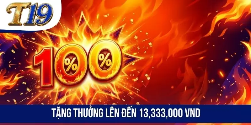 Tặng thưởng lên đến 13,333,000 VND