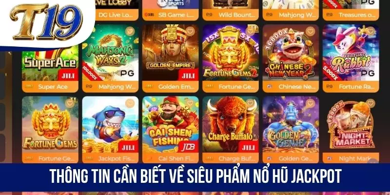 Thông tin cần biết về siêu phẩm nổ hũ Jackpot
