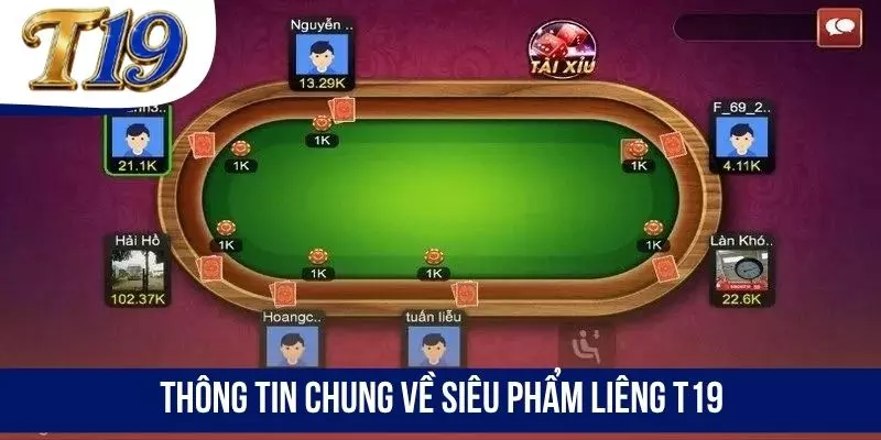 Thông tin chung về siêu phẩm Liêng T19